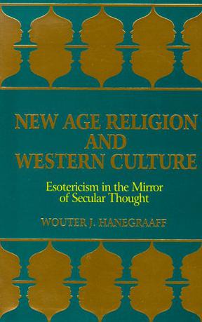 New Age Religion and Western Culture: Esotericism in the Mirror of Secular Thought